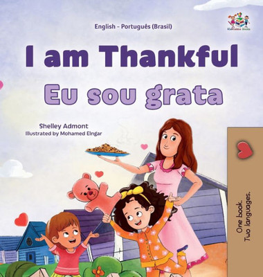 I Am Thankful (English Portuguese Brazilian Bilingual Children'S Book) (English Portuguese Brazilian Bilingual Collection) (Portuguese Edition)