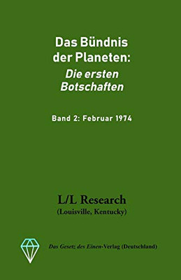 Das Bündnis der Planeten: Die ersten Botschaften: Band 2: Februar 1974 (German Edition)