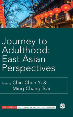 Journey To Adulthood: East Asian Perspectives (Sage Studies In International Sociology)