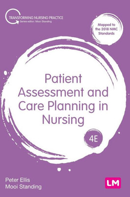 Patient Assessment And Care Planning In Nursing (Transforming Nursing Practice Series)