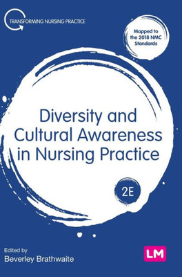 Diversity And Cultural Awareness In Nursing Practice (Transforming Nursing Practice Series)