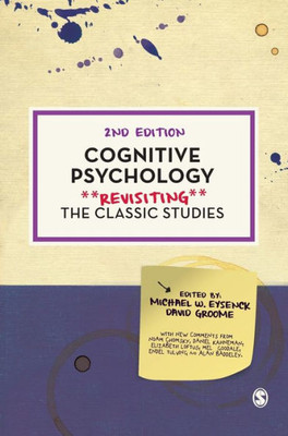 Cognitive Psychology: Revisiting The Classic Studies