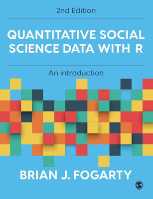 Quantitative Social Science Data With R: An Introduction