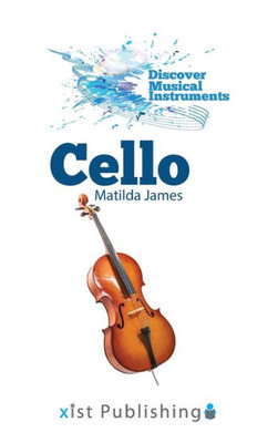 Cello (Discover Musical Instruments)