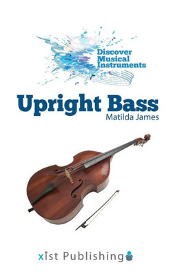 Upright Bass (Discover Musical Instruments)