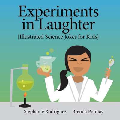 Experiments In Laughter: Illustrated Science Jokes For Kids (Illustrated Jokes)