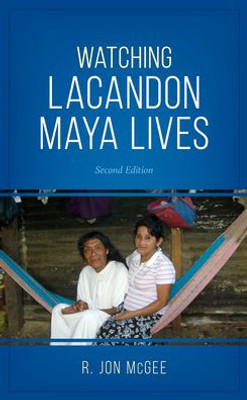 Watching Lacandon Maya Lives