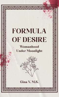 Formula Of Desire: Womanhood Under Moonlight