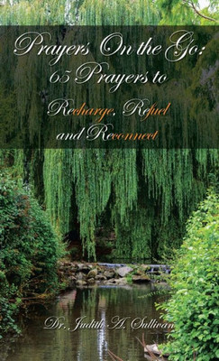 Prayers On The Go: 65 Prayers To Recharge, Refuel And Reconnect