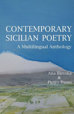 Contemporary Sicilian Poetry: A Multilingual Anthology (Poetry In Translation Series)