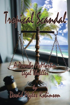 Tropical Scandal - A Pancho Mcmartin Legal Thriller