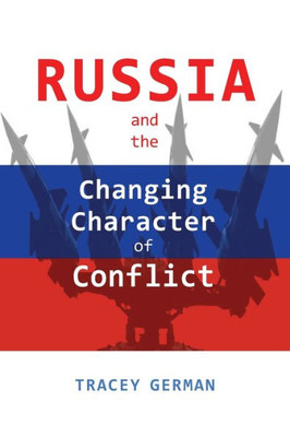 Russia And The Changing Character Of Conflict