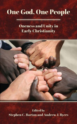 One God, One People: Oneness And Unity In Early Christianity (Resources For Biblical Study 104)