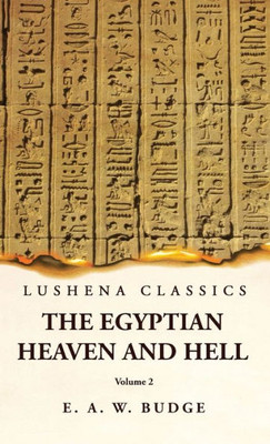 The Egyptian Heaven And Hell Volume 2