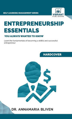 Entrepreneurship Essentials You Always Wanted To Know (Self-Learning Management Series)