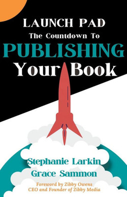 Launch Pad: The Countdown To Publishing Your Book