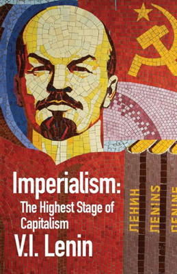 Imperialism The Highest Stage Of Capitalism