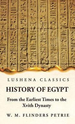 History Of Egypt From The Earliest Times To The Xvith Dynasty