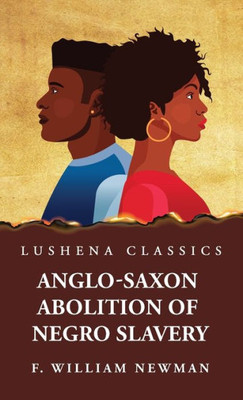 Anglo-Saxon Abolition Of Negro Slavery