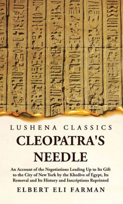 Cleopatra'S Needle An Account Of The Negotiations