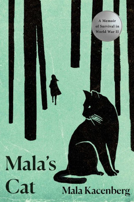 Mala'S Cat: A Memoir Of Survival In World War Ii