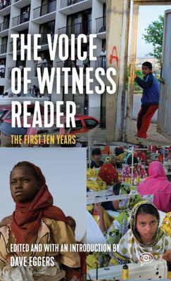 The Voice Of Witness Reader: Ten Years Of Amplifying Unheard Voices