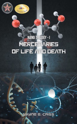 Nano Trilogy I: Mercenaries Of Life And Death