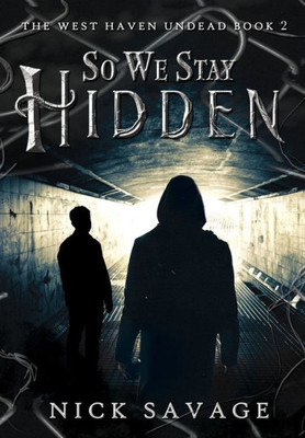 So We Stay Hidden (The West Haven Undead)