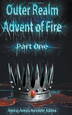 Outer Realm: Advent Of Fire, Part One (Full Color Edition)
