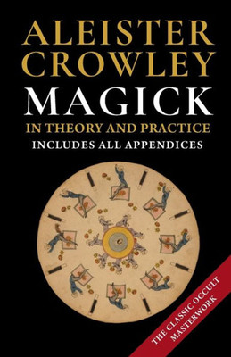 Magick In Theory And Practice