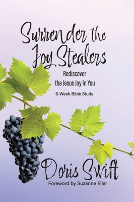 Surrender The Joy Stealers: Rediscover The Jesus Joy In You