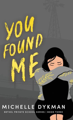 You Found Me (Bethel Private School Series)