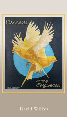 Canaries Story Of Forgiveness