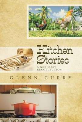 Kitchen Stories: A Key West Recollection