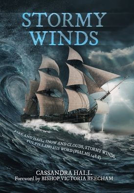 Stormy Winds: Fire And Hail, Snow And Clouds, Stormy Winds, Fulfilling His Word (Psalms 148:8)