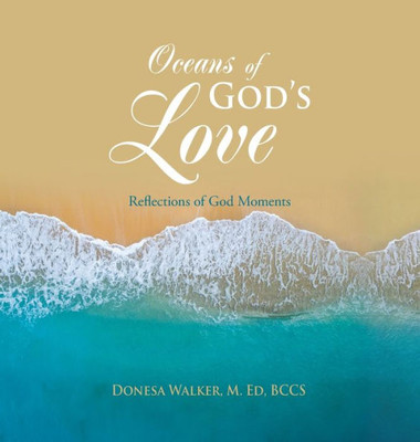 Oceans Of GodS Love: Reflections Of God Moments