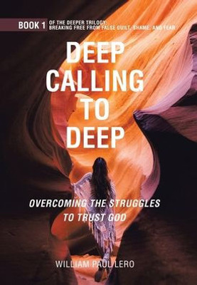 Deep Calling To Deep: Overcoming The Struggles To Trust God