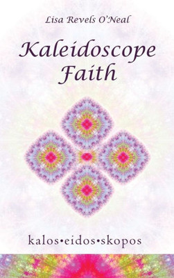 Kaleidoscope Faith