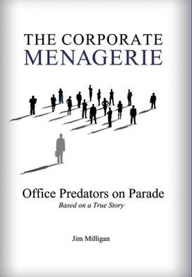 The Corporate Menagerie: Office Predators On Parade