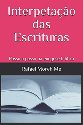 Interpetação das Escrituras: Passo a passo na exegese bíblica (Portuguese Edition)