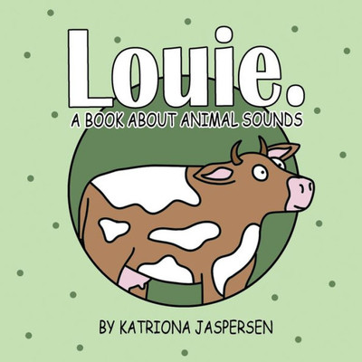 Louie.: A Book About Animal Sounds