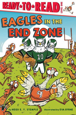 Eagles In The End Zone: Ready-To-Read Level 1