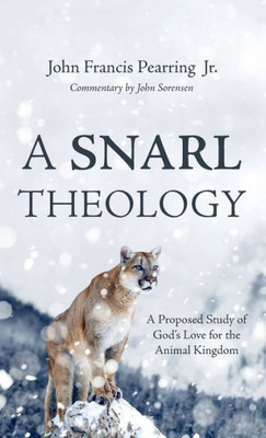 A Snarl Theology: A Proposed Study Of God'S Love For The Animal Kingdom