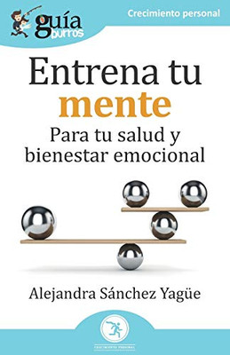 GuíaBurros: Entrena tu mente: Para tu salud y bienestar emocional (GuiaBurros) (Spanish Edition)