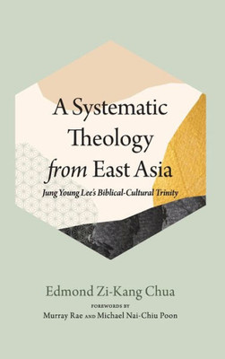 A Systematic Theology From East Asia: Jung Young Lee'S Biblical-Cultural Trinity