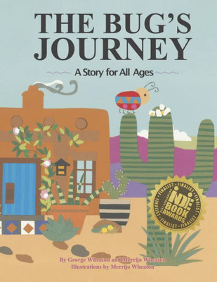 The Bug'S Journey: A Story For All Ages