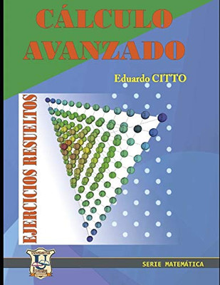 Ejercicios resueltos de Cálculo Avanzado: Soluciones (Spanish Edition)