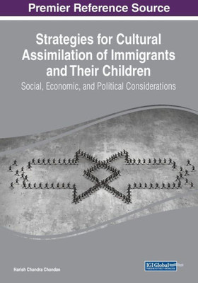 Strategies For Cultural Assimilation Of Immigrants And Their Children: Social, Economic, And Political Considerations