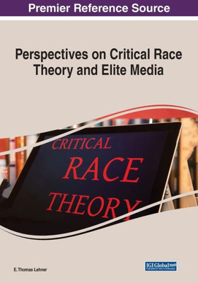Perspectives On Critical Race Theory And Elite Media