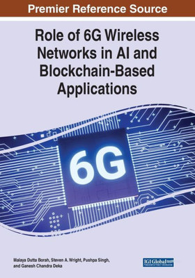 Role Of 6G Wireless Networks In Ai And Blockchain-Based Applications